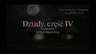 Dziady część IV animowane streszczenie