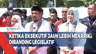 Ketika Eksekutif Jauh Lebih Menarik Dibanding Legislatif