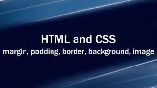 HTML / CSS Course - 05 margin, padding, border, background, image
