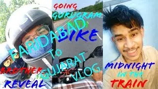 FARIDABAD TO GUJRAT VLOG || BROTHER FACE REVEAL || BIKE RIDING || GURUGRAM WITH BIKE