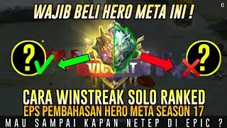 CARA WINSTREAK SOLO RANKED ! Eps Pembahasan Hero Meta Terkuat Season 17
