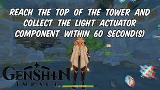 HOW TO REACH THE TOP OF THE TOWER AND COLLECT THE LIGHT ACTUATOR COMPONENT | Genshin Impact