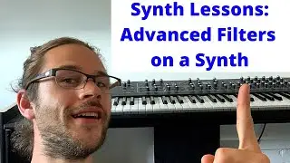 How to use Advanced Filters on a Synth