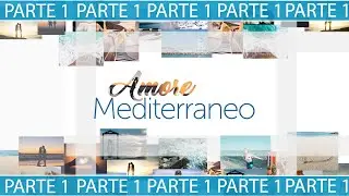 Amore Mediterraneo Compilation - Parte I