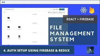 #4 Auth Setup Using Firebase and Redux | React Js Firebase File Management System