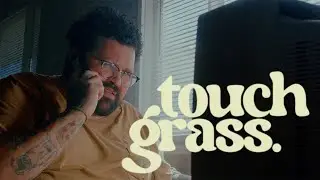 touch grass. (a short film)