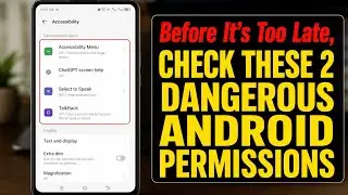 Before It's Too Late - Check These Two Dangerous Android Permissions