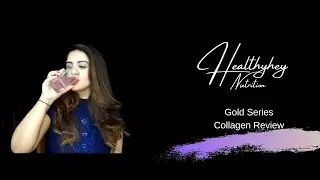 Healthyhey Collagen Review|Collagen For Beautiful Skin,Hair,Nails And Bones|Sidra khan