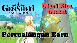 Mari Kita Mulai Pertualangan Baru - Genshin Impact Indonesia [ Android ]