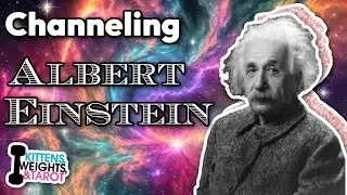 Psychic Channeling Albert Einstein | Ep.122