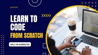 How to Learn to Code: A Step-by-Step Guide
