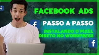Facebook ads | Como Instalar o Pixel do Facebook ads no Wordpress | Aula 06