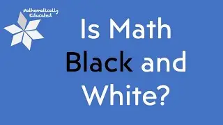 Math is black and white?