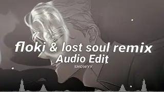 Bopyio aлkoroлb - FLOKI, ƏBCƏ, floki lost soul down remix // Edit Audio