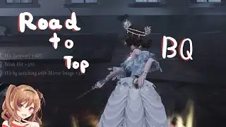 Road to Top BQ || Identity V