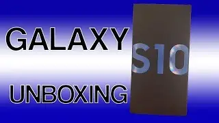 Unlocked Galaxy S10 | Unnecessary Unboxing