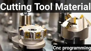 Cutting Tool Material | Types of Cutting Materials | Cnc Machine Programming