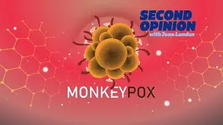 LIVE WITH LOU | MONKEYPOX UPDATE | SECOND OPINION WITH JOAN LUNDEN