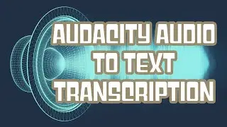 Audacity Transcription Test