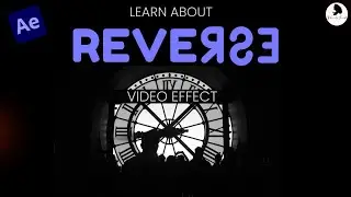 After Effect Tutorial : How to Reverse Video in After Effects (reverse after effect)