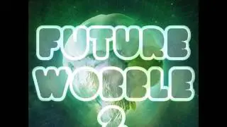 Future Wobble 2. Samples & Presets pack. OUT NOW ON BEATPORT