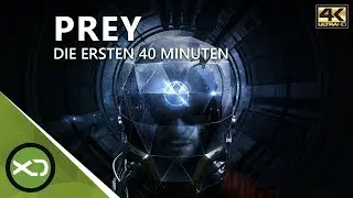 Prey - Die Ersten 40 Minuten in 4K - Xbox One X Gameplay