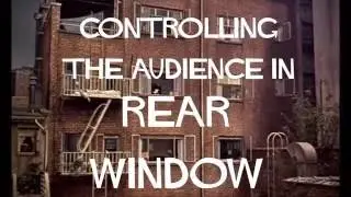 Rear Window - Hitchcock's Manipulation