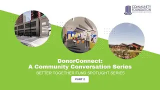 DonorConnect: Better Together Fund Spotlight Series Part 2