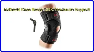 Review: McDavid Knee Brace 429X: Maximum Support. ESSENTIAL details.