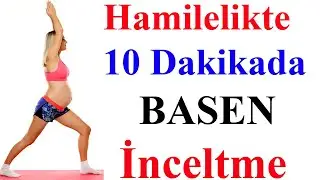 Hamilelikte 10 Dakikada Basen İnceltme