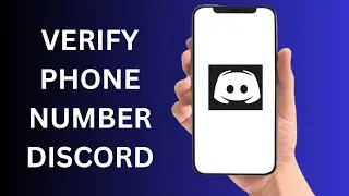 How To Verify Your Phone Number On Discord