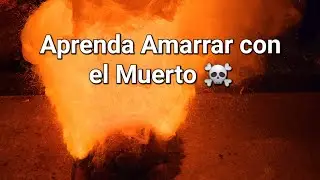 Como Hacer un Amarre Efectivo con Algo Muy Sencillo al Pie del Muerto