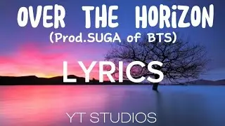 Over The Horizon - By SUGA of BTS | LYRICS