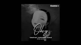 🔥 Yamin Bene x Yonathan x Dowle - Obey (Felix Remix)