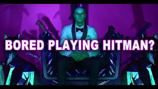 Things To Do When You're Bored Playing Hitman