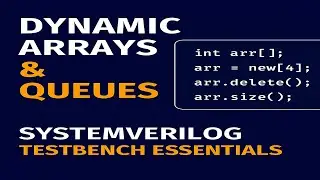 Dynamic Arrays & Queues in System Verilog Testbench Essentials