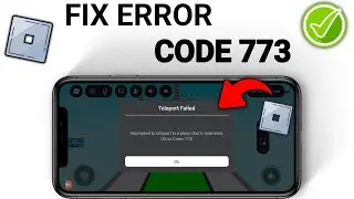 🚨 Roblox Error Code 773 FIXED! Attempted to teleport to a place that is restricted