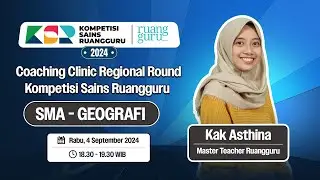 GEOGRAFI SMA - Coaching Clinic Regional Round | KSR 2024