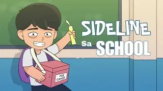 SIDELINE SA SCHOOL || Pinoy Animation