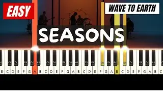 Wave To Earth - Seasons (Easy Piano Tutorial)