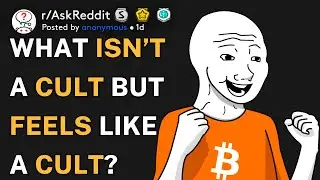 What isn’t a cult but feels like a cult? (r/AskReddit)