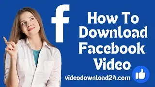 How To Download Facebook Video - Free Simple Method