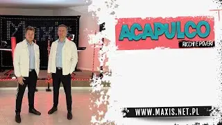 Acapulco - Zespół Maxis ( Ricchi E Poveri )