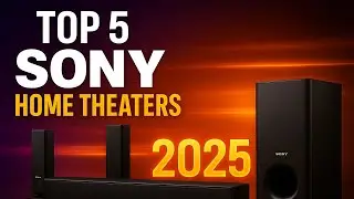 Sony’s Best Home Theaters 2025 Revealed