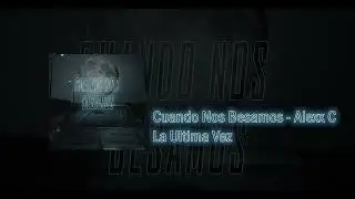 Cuando Nos Besamos - Alexx C