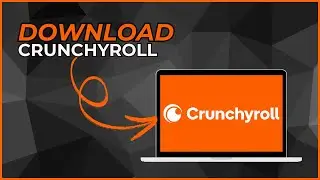 How to Download Crunchyroll on PC or Laptop