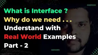 #63 What is Interface and Why do we need interface part - 2 | Interface | 