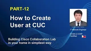 HOW TO CREATE USER IN CUC  | PART-12 | CISCO COLLABORATION LAB  |