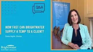 How fast can Brightwater supply a temp to a client?