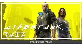 Cyberpunk 2077 Quiz Answers 100% | Quiz Diva